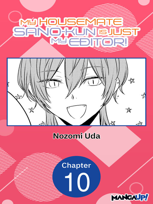 Title details for My Housemate Sano-kun Is Just My Editor!, Chapter 10 by Nozomi Uda - Available